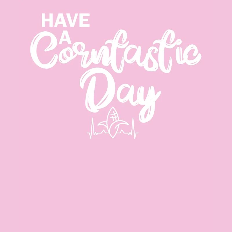 Have a corntastic day