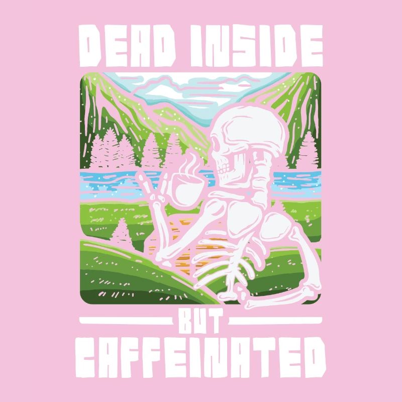 Dead inside but caffeinated