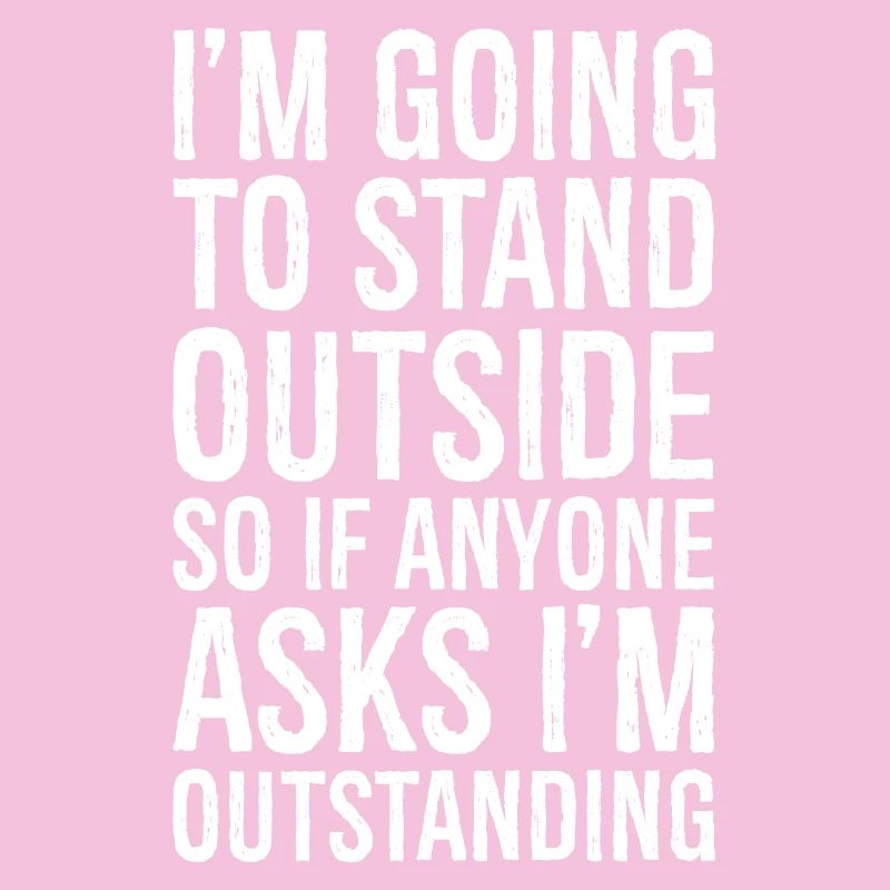 I'm going to stand outside So If Anyone Asks
