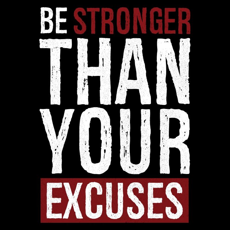 Soyez plus fort que vos excuses