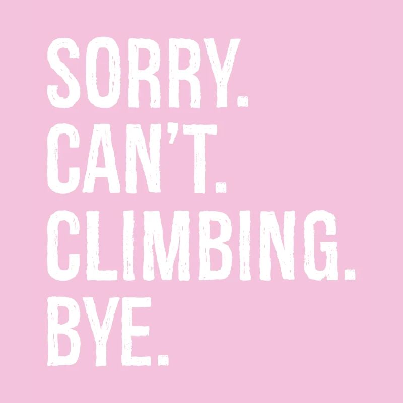 sorry can't climbing bye