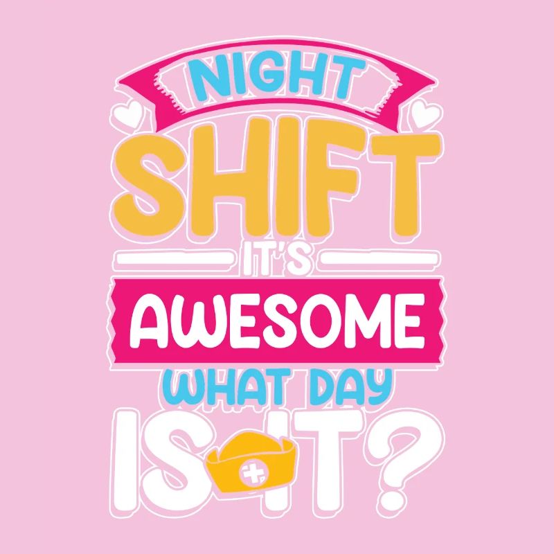 Night shift is awesome what time is it