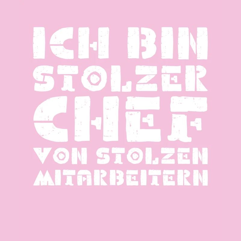 ICH BIN STOLZER CHEF VON STOLZEN MITARBEITERN