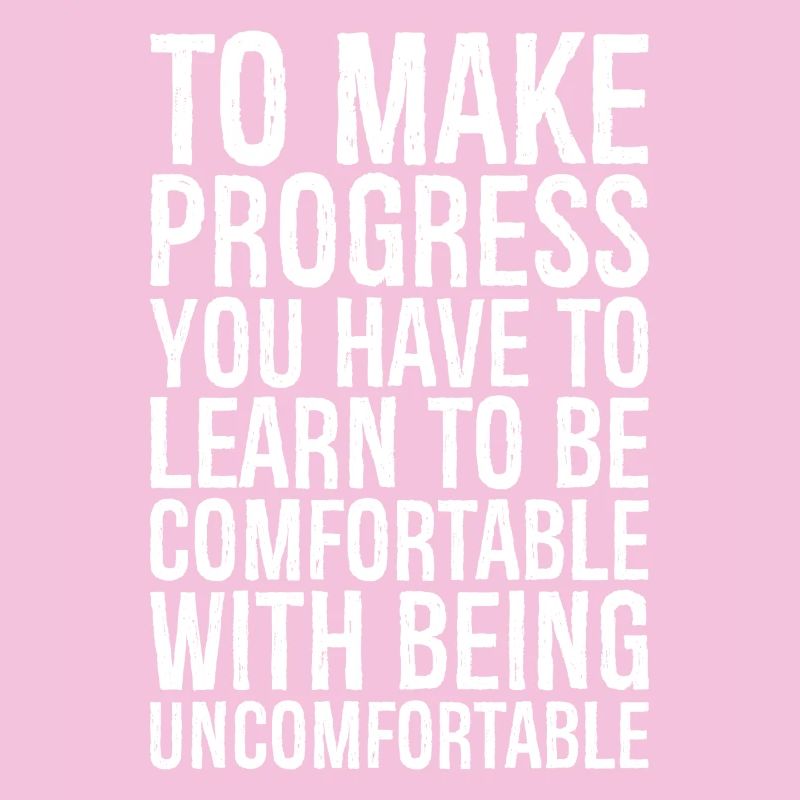 to make progress you have to learn to be