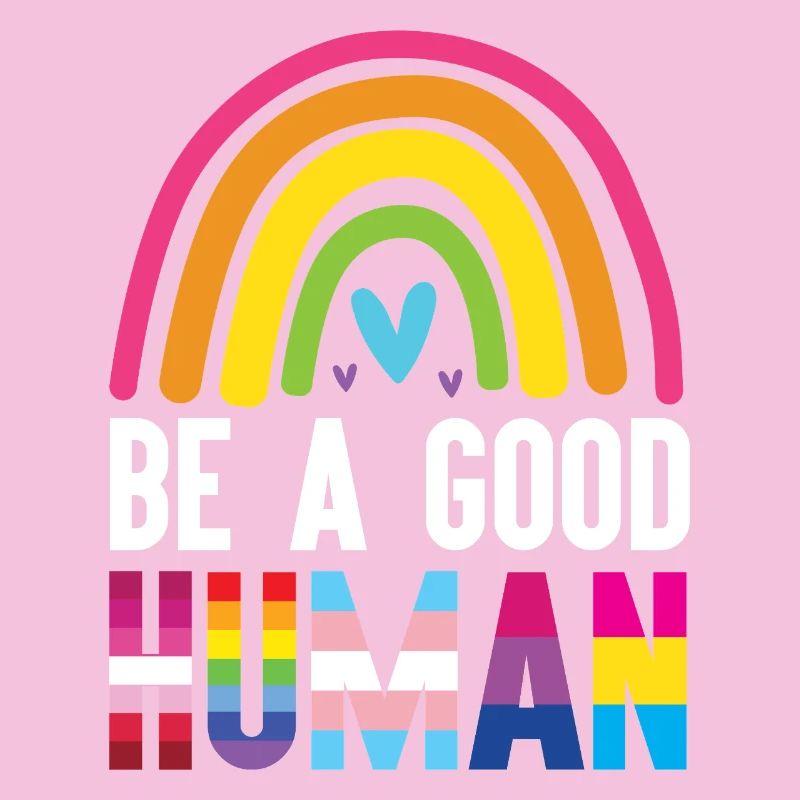 LGBT Pride Month - Be a Good Human