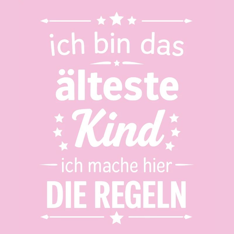 Ich bin das älteste Kind mache hier die Regeln