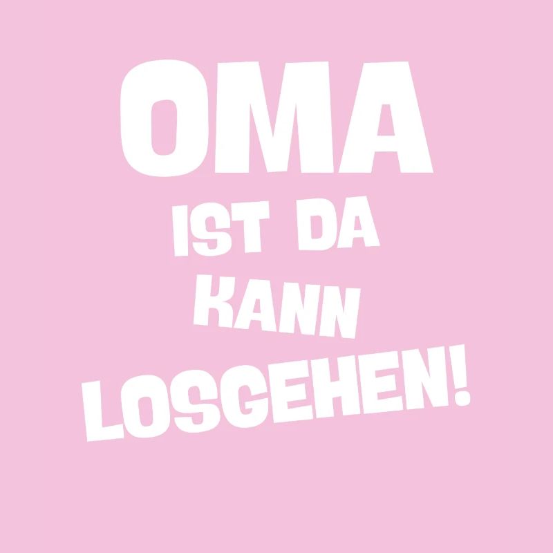OMA IST DA KANN LOSGEHEN coole Großmutter spruch