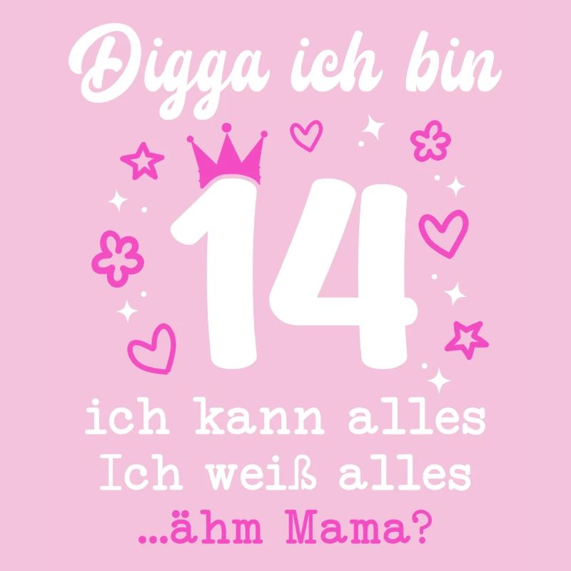 Digga Ich Bin 14 Jahre 14. Geburtstag Mädchen