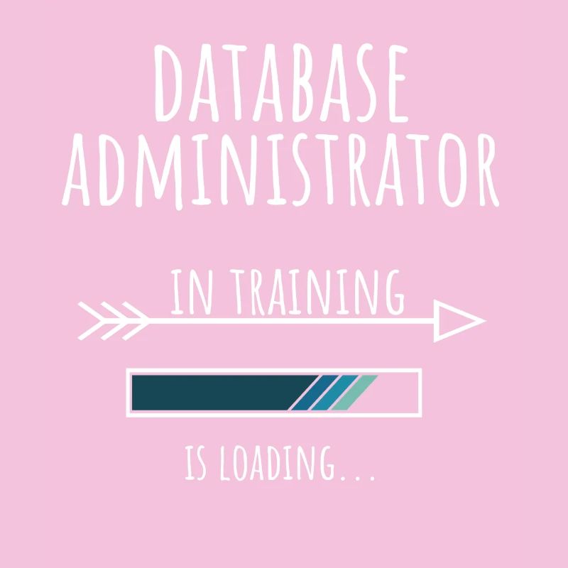 Database Administrator Geschenk Beruf Ausbildung