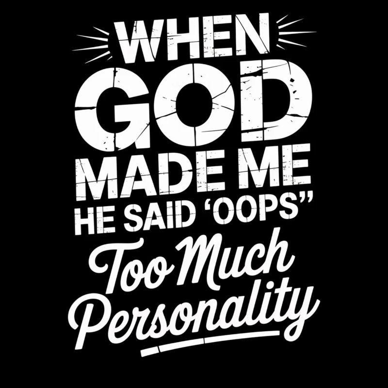 When God Made Me He Said Oops Christian
