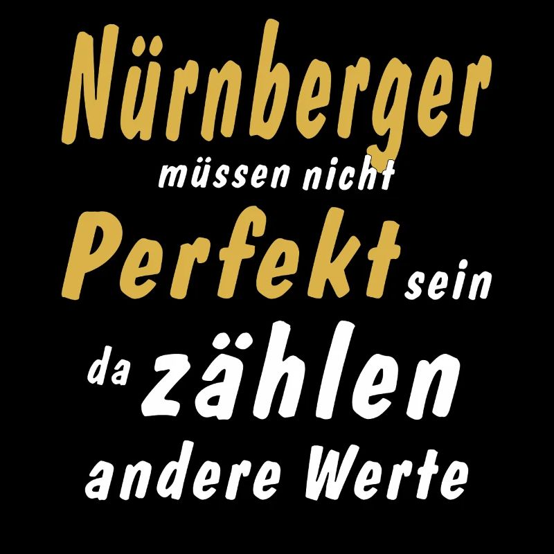 Nürnbergerr müssen nicht Perfekt sein