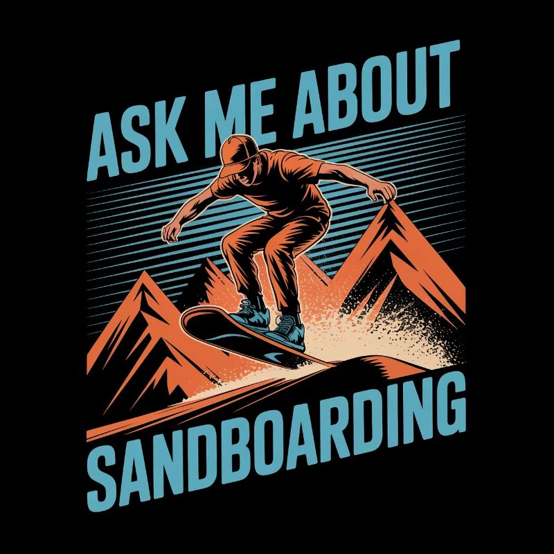 Ask Me About My Summer Sandboarding