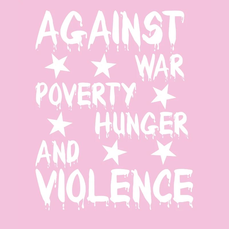 Against war, hunger, violence