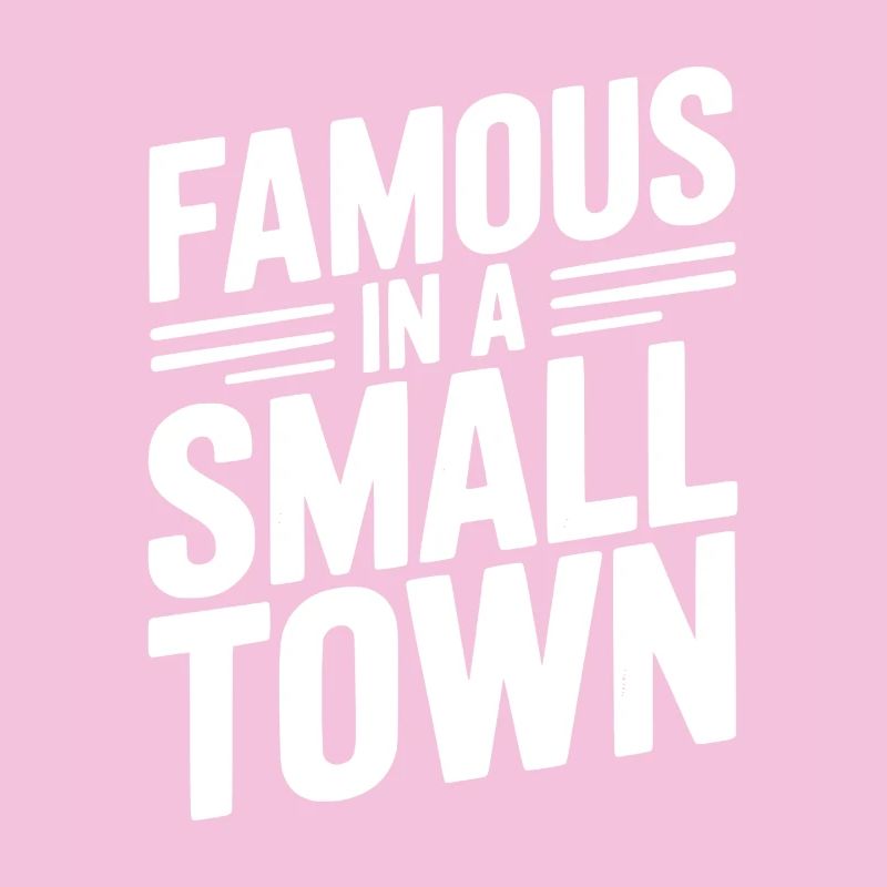 Famous in a Small Town