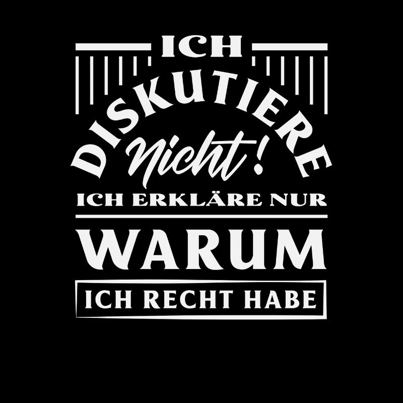 I don't argue – I'm right