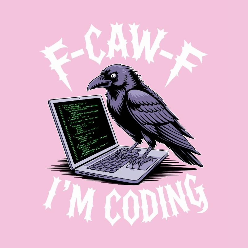 F-Caw-F I’m Coding