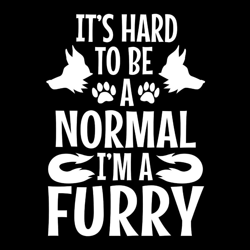 I'm A Furry Deal With It