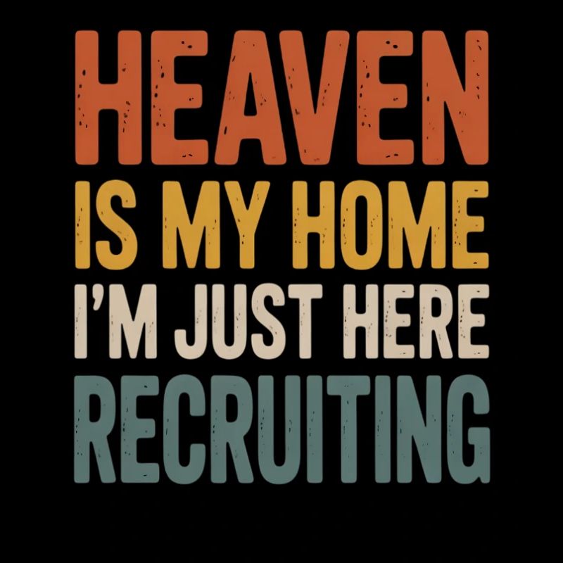 Heaven is my home Recruiting