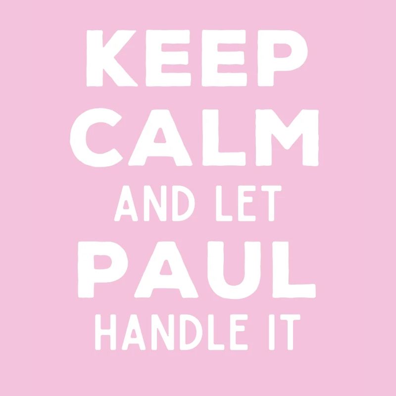 Keep Calm Let Paul Fix It Funny Saying