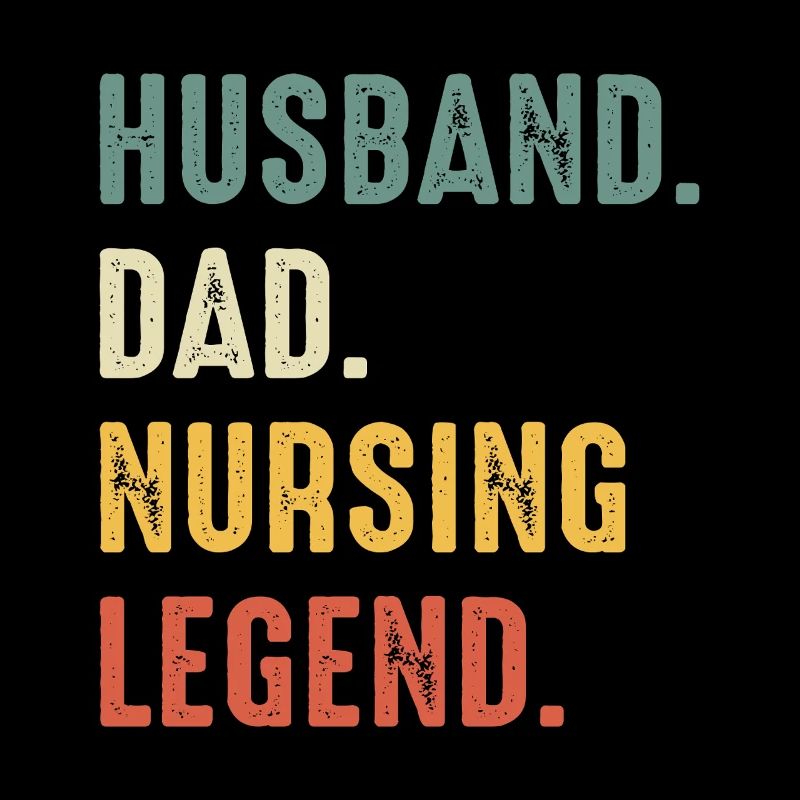 Husband Dad Nursing Legend Father's Day