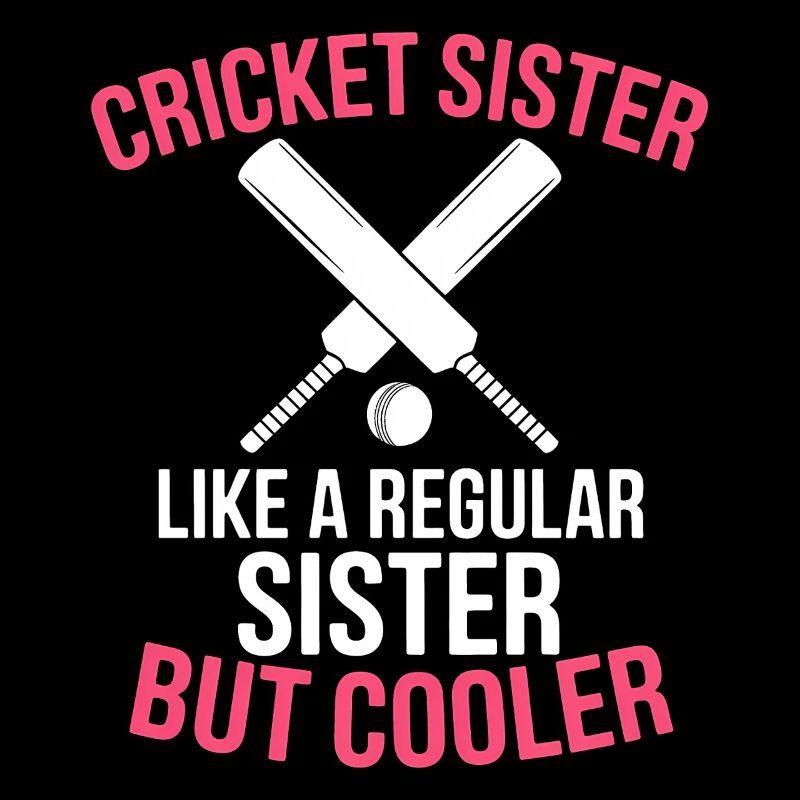 Cricket Saying Sister Funny Cricket Gift