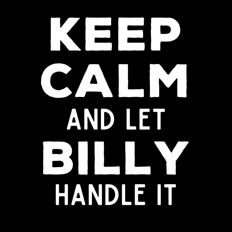 Keep Calm Let Billy Fix It Funny Saying