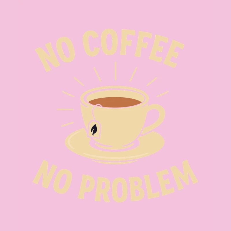 No Coffee No Problem – Tee statt Kaffee Shirt