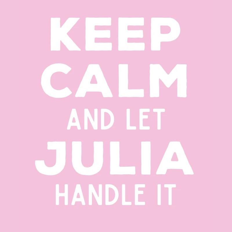 Keep Calm Let Julia Fix It Funny Saying