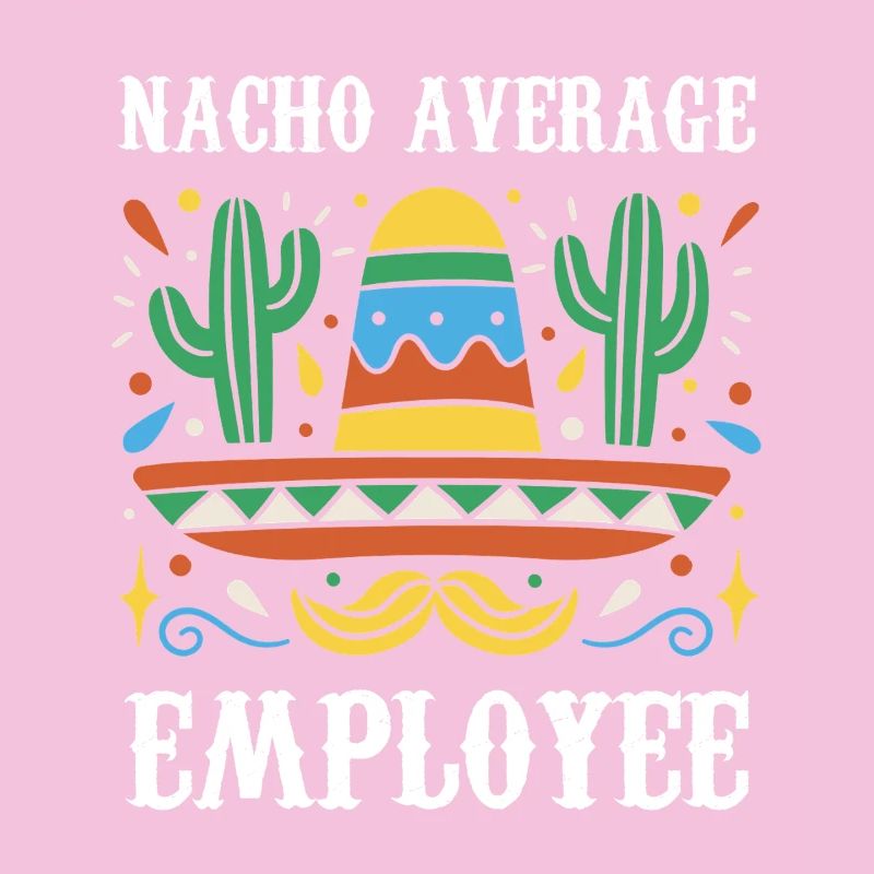 Nacho Average Employee