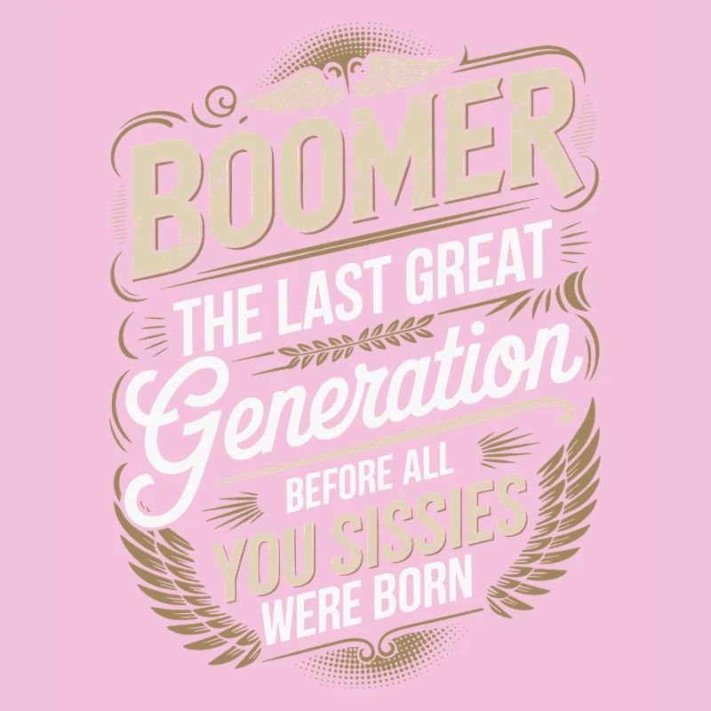 Boomer Letzte Große Generation Spruch