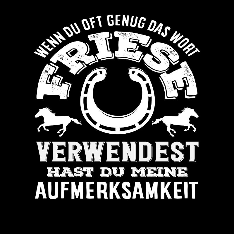 Pferdemädchen Reiten Ponyfans Reiter Friese Spruch