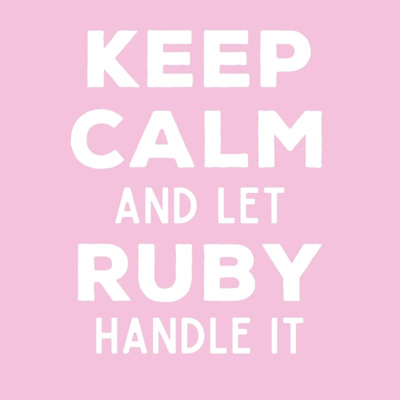 Restez calme Laissez Ruby le réparer Drôle de dicton