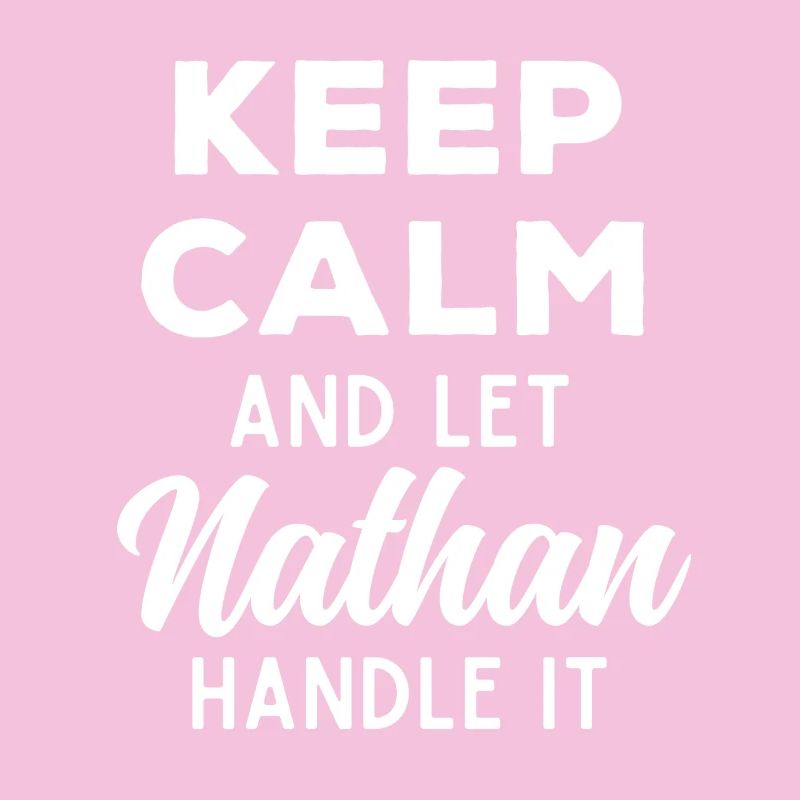 Keep Calm Let Nathan sort it out Funny Saying