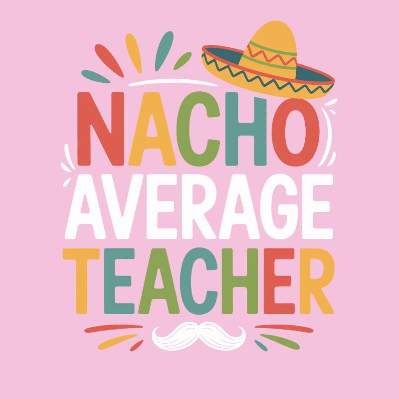 Nacho Average Teacher Sombrero