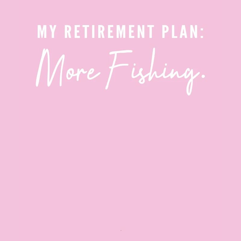 Mon plan de retraite : Plus de pêche ! Cadeau de retraite