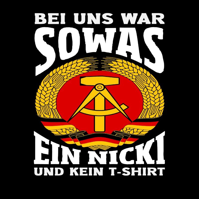 Bei Uns War Sowas Ein Nicki Ossi Spruch DDR Stolz