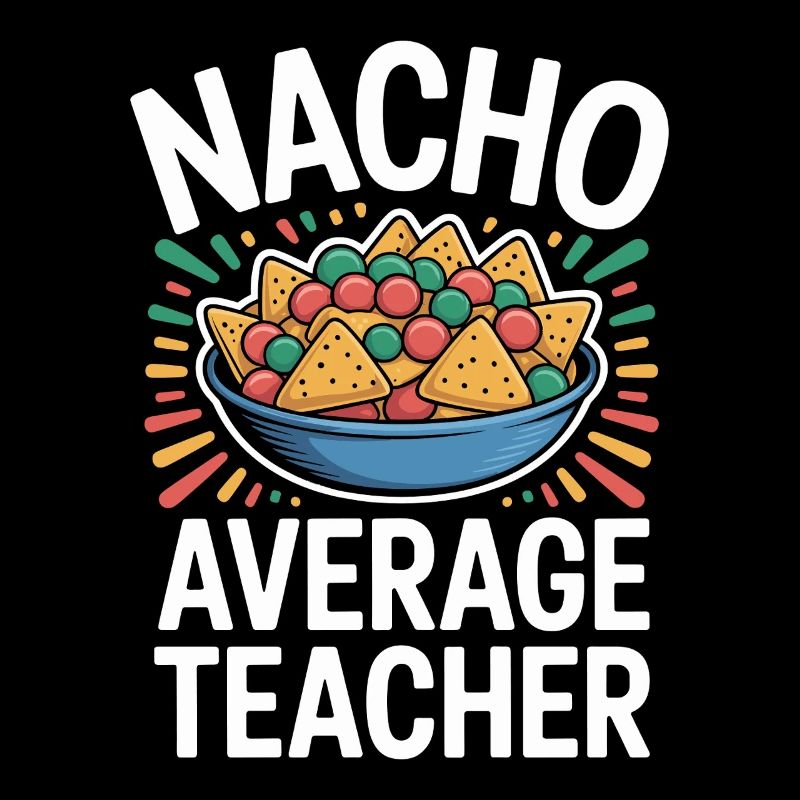 Nacho Enseignant Moyen Drôle Design