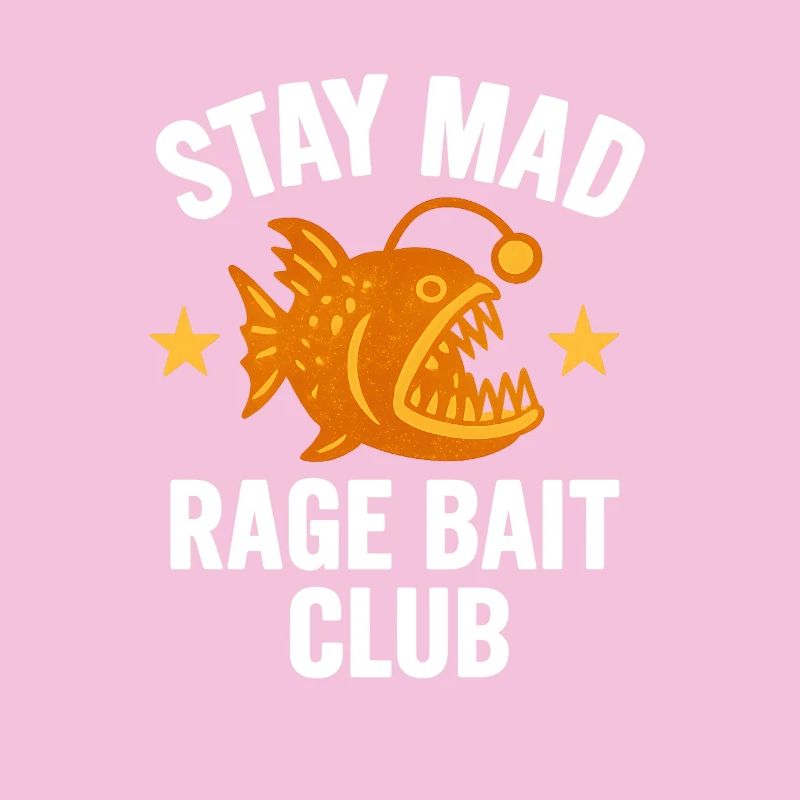 Stay Mad Rage Bait, Funny Saying 