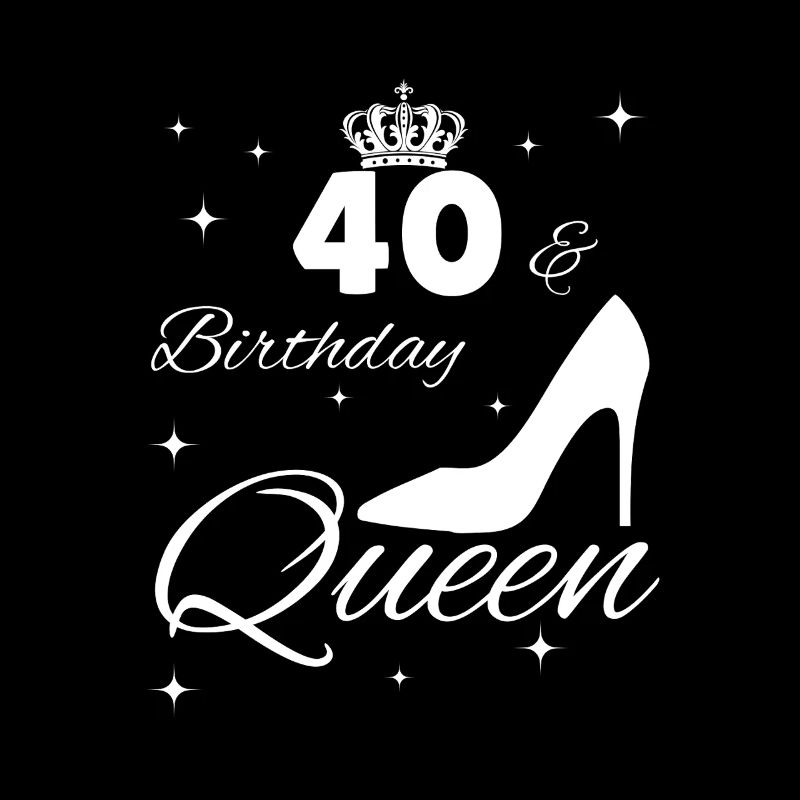 40 Birthday Queen with Crown and Heels
