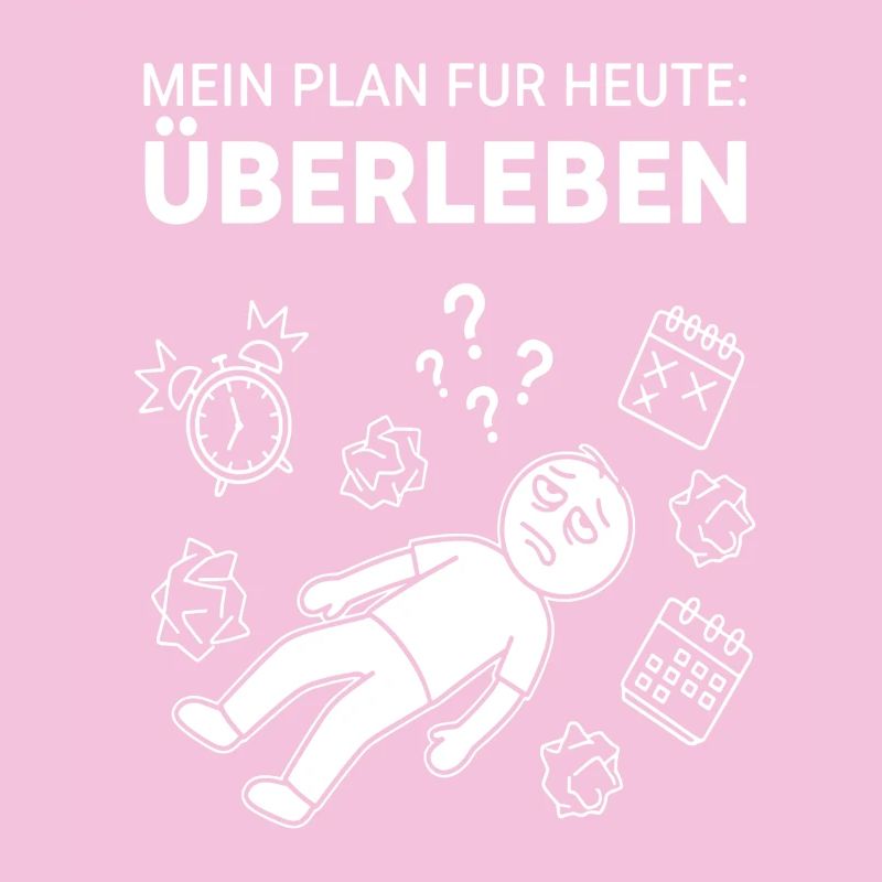 My plan: to survive today