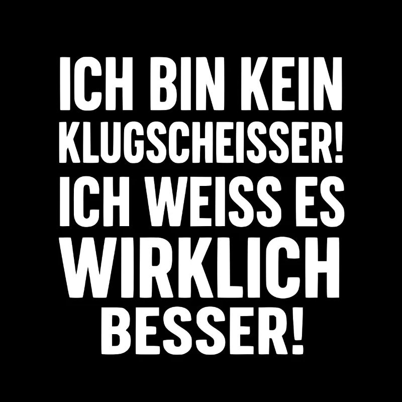 Klugscheißer Spruch – Ich bin kein Klugscheißer