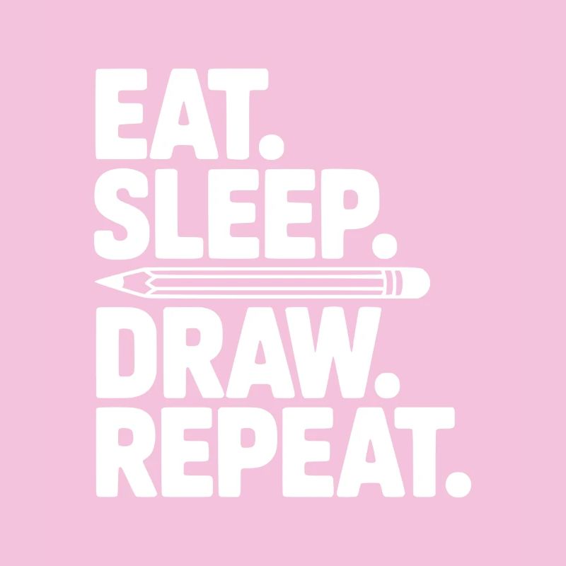 Eat. Sleep. Draw. Repeat.