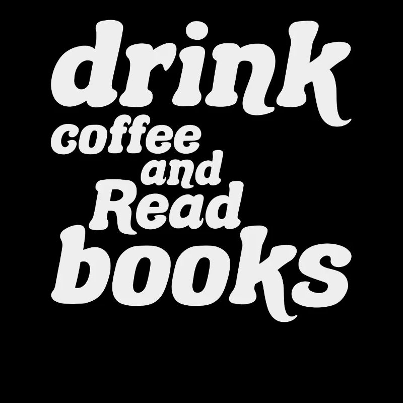Drink Coffee and Read Books Original Gift