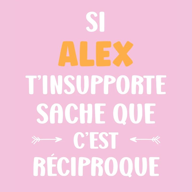 Si Alex t'insupporte réciproque
