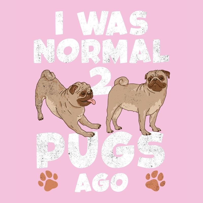 I Was Normal 2 Pugs Ago