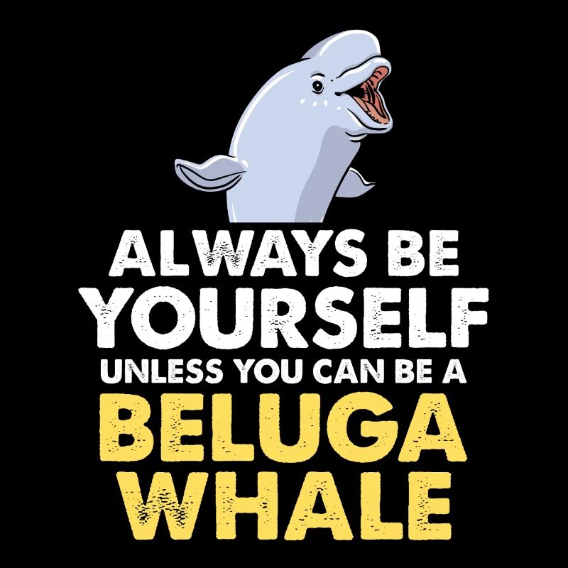 Sei du selbst – Beluga Spruch