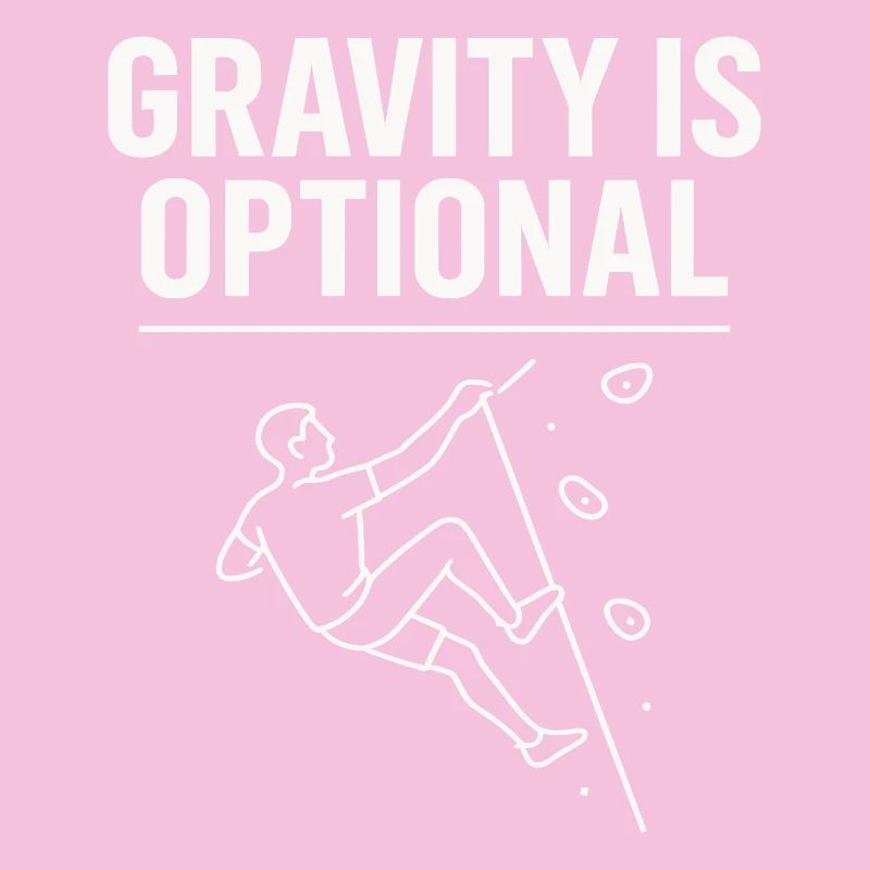 Gravity is optional climbing statement