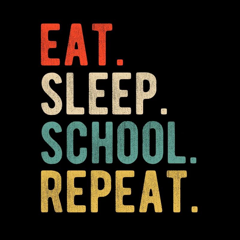 Eat Sleep School Repeat Retro Typography