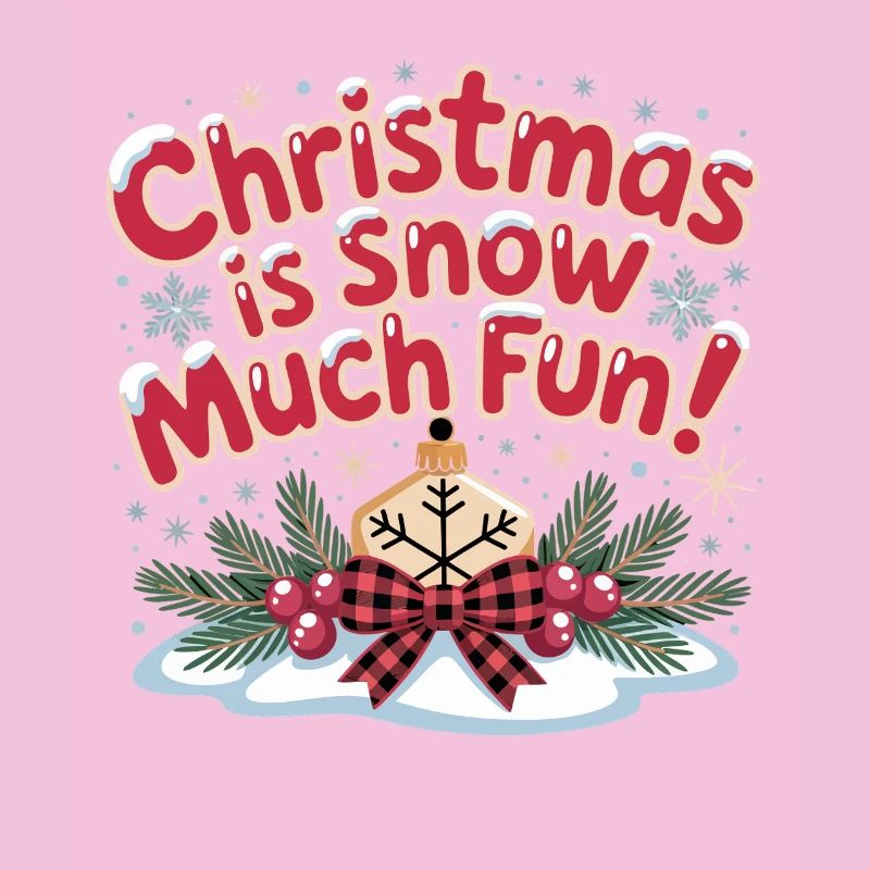 Christmas Is Snow Much Fun