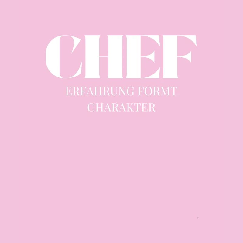 Chef Spruch Erfahrung formt Charakter